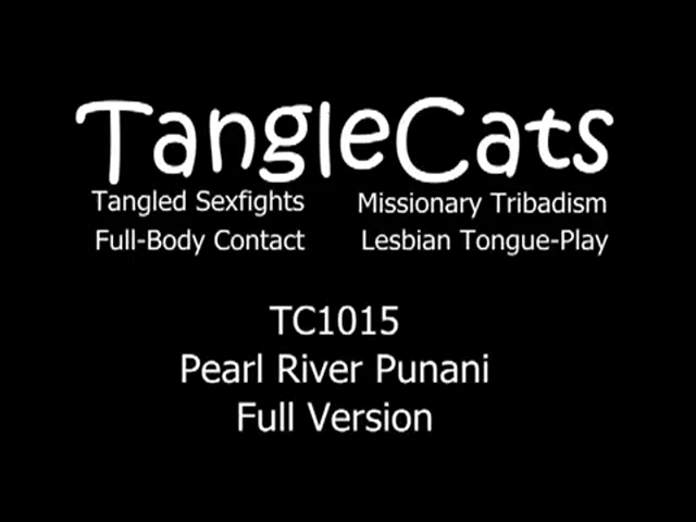 TangleCats Tribadism & Sexfights – Pearl River Punani Full Scene